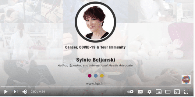 Cancer, COVID-19 & Your Immunity: Health Professional Radio Interviews Sylvie Beljanski