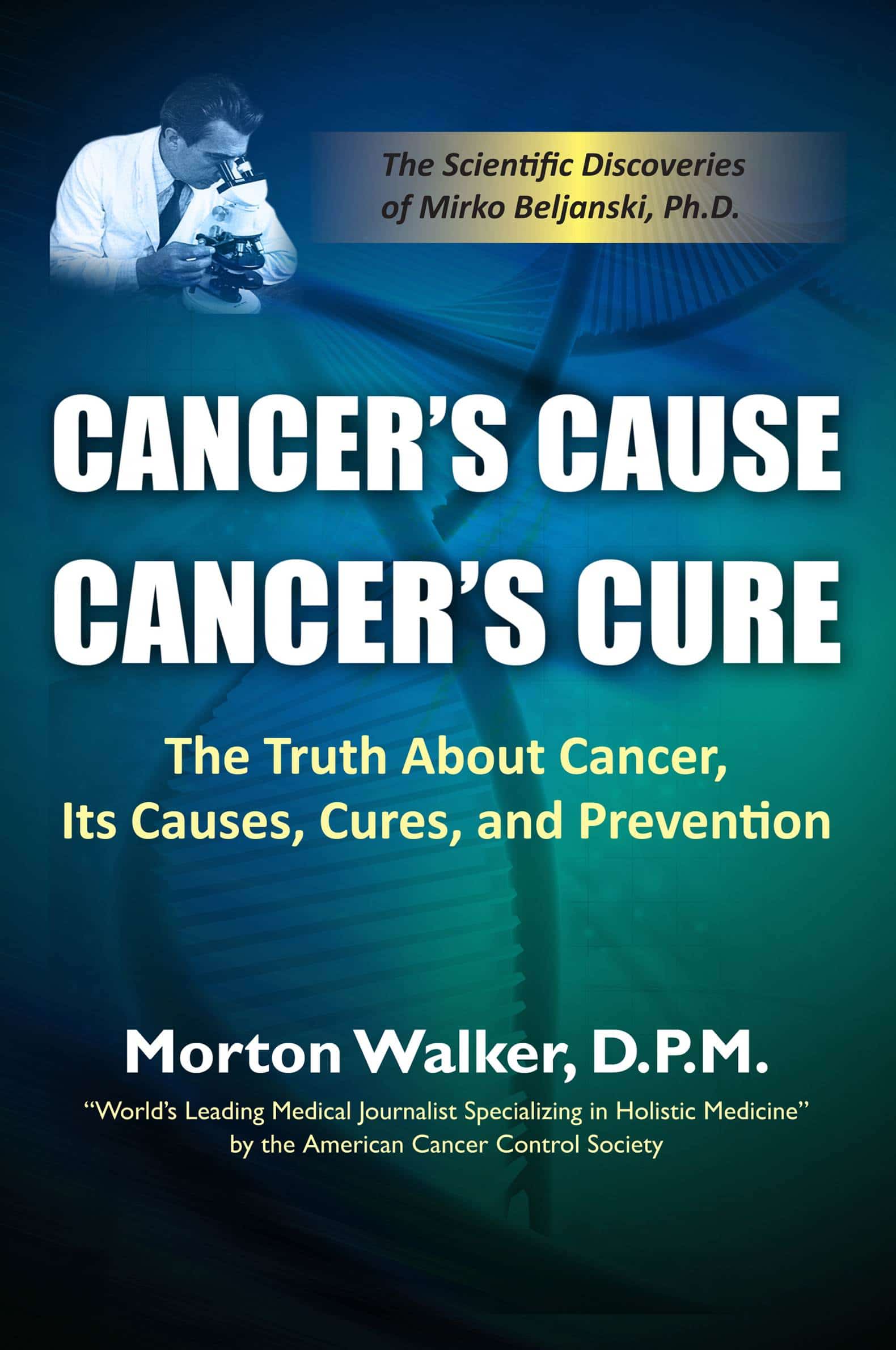 Cancer's Cause Cancer's Cure by M.Walker