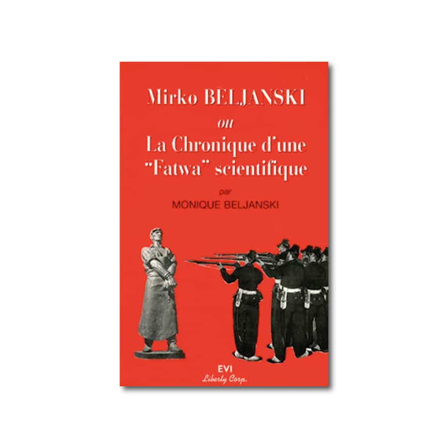 Mirko Beljanski ou la chronique d’une Fatwa scientifique