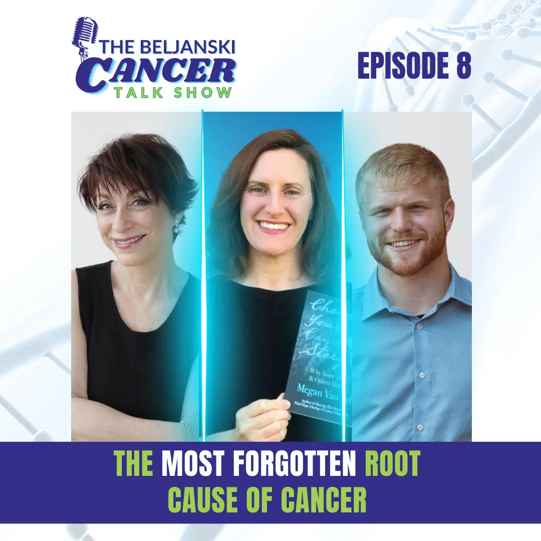 Episode 8 – The Most Forgotten Root Cause of Cancer with Megan Van Zyl, PhD Hon, MA, NTP