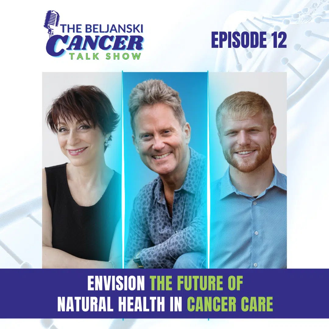 Episode 12 – Envision The Future Of Natural Health In Cancer Care with Dr. Rob Verkerk, BSc, MSc, DIC, PhD, FACN