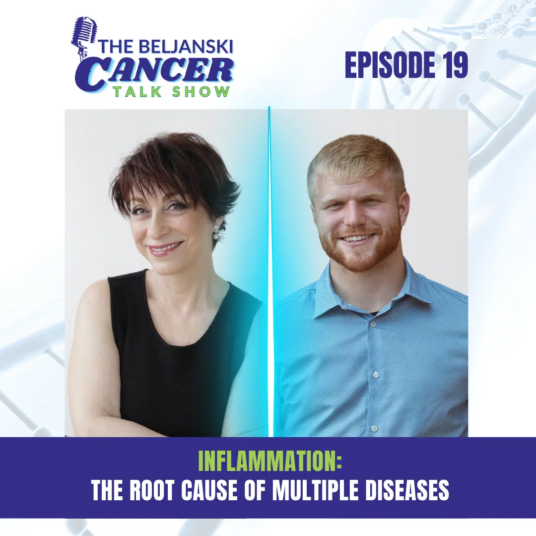 Episode 19 – Inflammation: The Root Cause of Multiple Diseases with Sylvie Beljanski