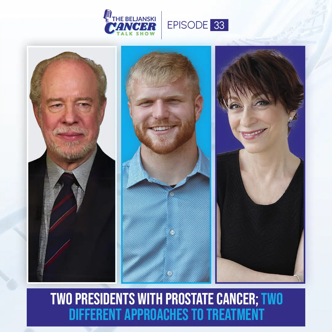 Episode 33: Two Presidents with Prostate Cancer; Two Different Approaches to Treatment with Sylvie Beljanski & Dr. John Hall, PhD