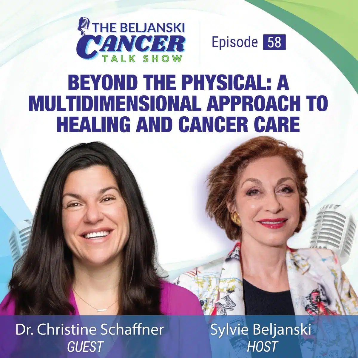 Episode 58: Beyond the Physical: A Multidimensional Approach to Healing and Cancer Care