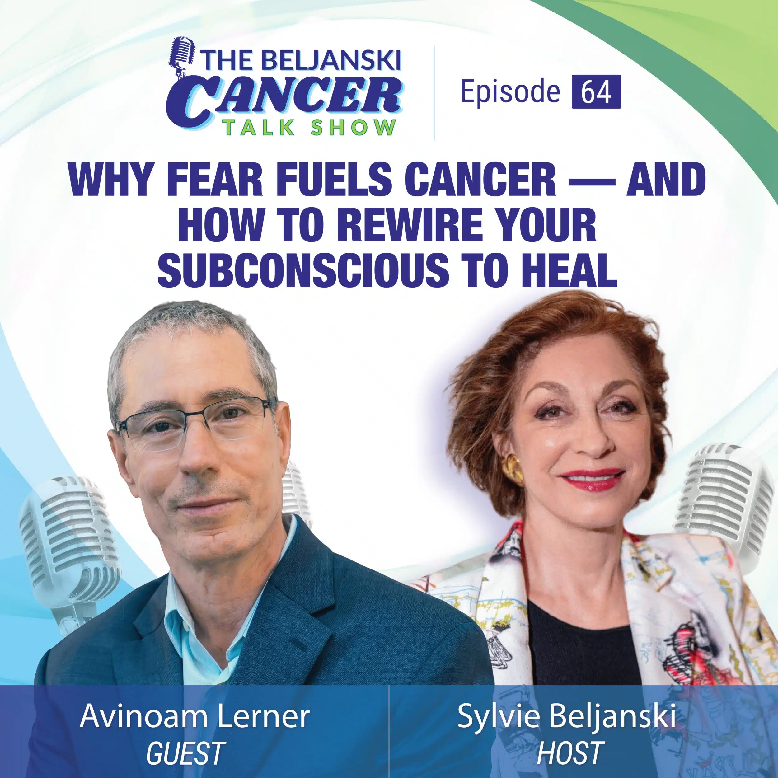 Episode 64: Why Fear Fuels Cancer — And How to Rewire Your Subconscious to Heal | Avinoam Lerner