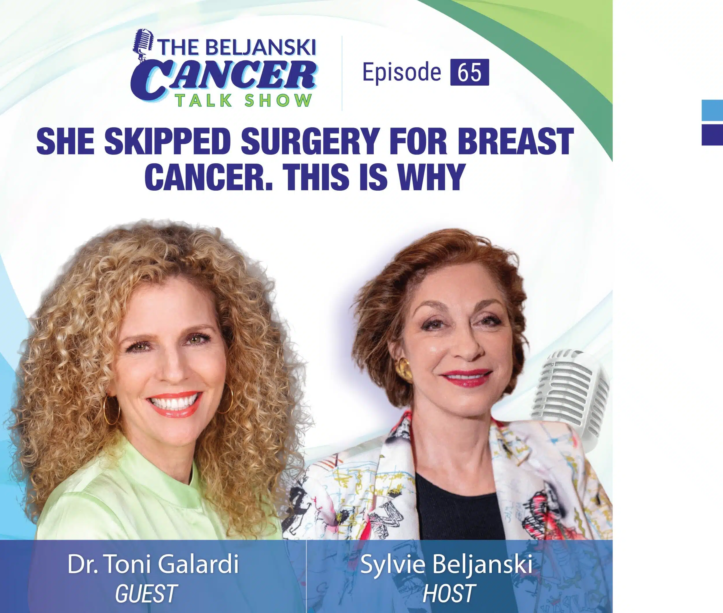 Episode 65: She Skipped Surgery for Breast Cancer. This Is Why | Dr. Toni Galardi